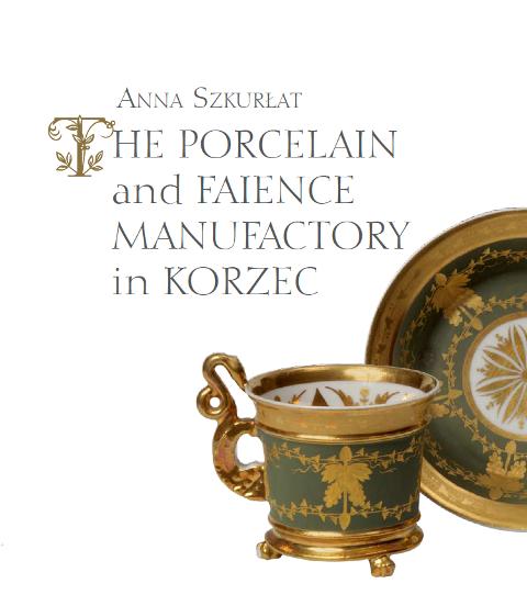 The Porcelain and Faience Manufactory in Korzec