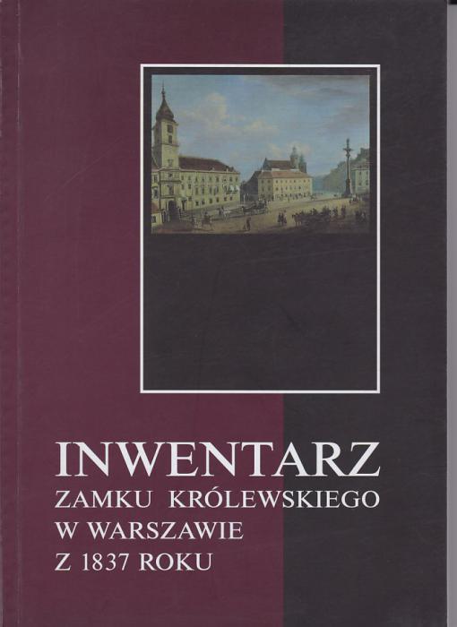 Inwentarz Zamku Królewskiego z 1837 roku