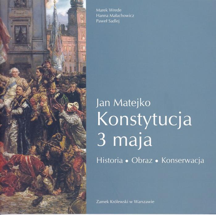 JAN MATEJKO. KONSTYTUCJA 3 MAJA. HISTORIA • OBRAZ • KONSERWACJA