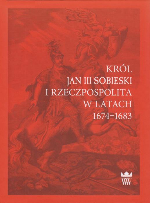 Krl Jan III Sobieski i Rzeczpospolita w latach 1674-1683