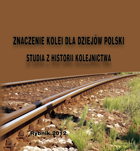 Znaczenie kolei dla dziejw Polski : studia z dziejw kolejnictwa 