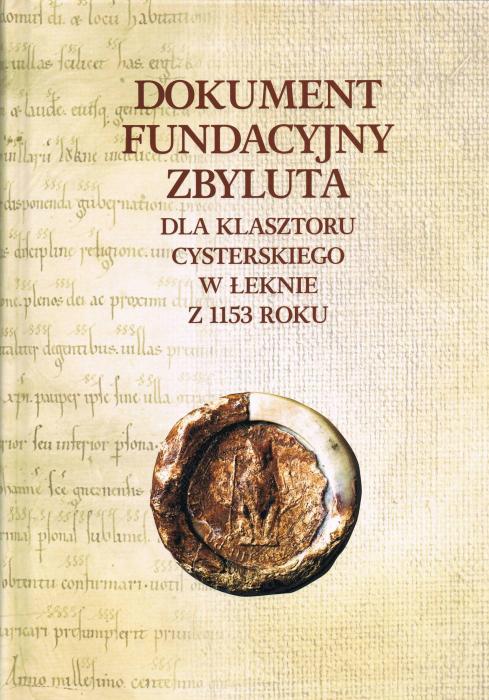 Dokument fundacyjny Zbyluta dla klasztoru cysterskiego w eknie z 1153 roku
