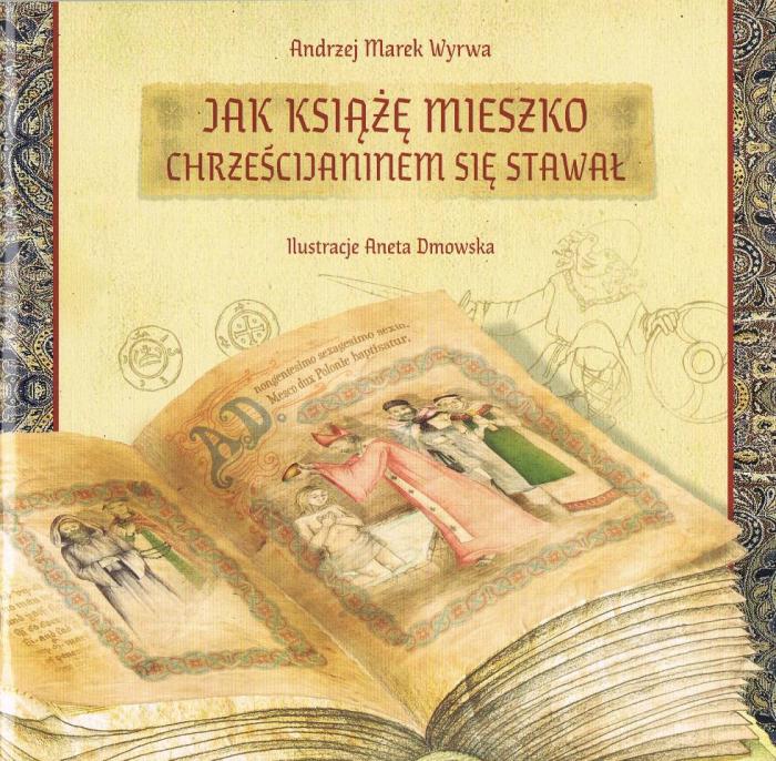 Jak książę Mieszko chrześcijaninem się stawał.