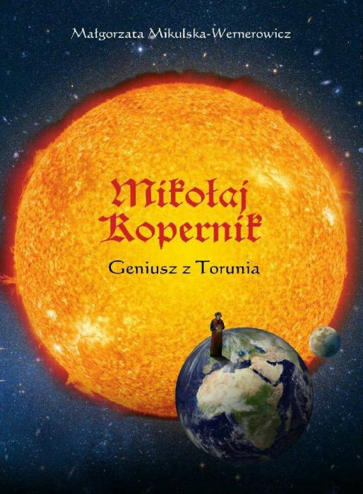 Mikoaj Kopernik. Geniusz z Torunia 