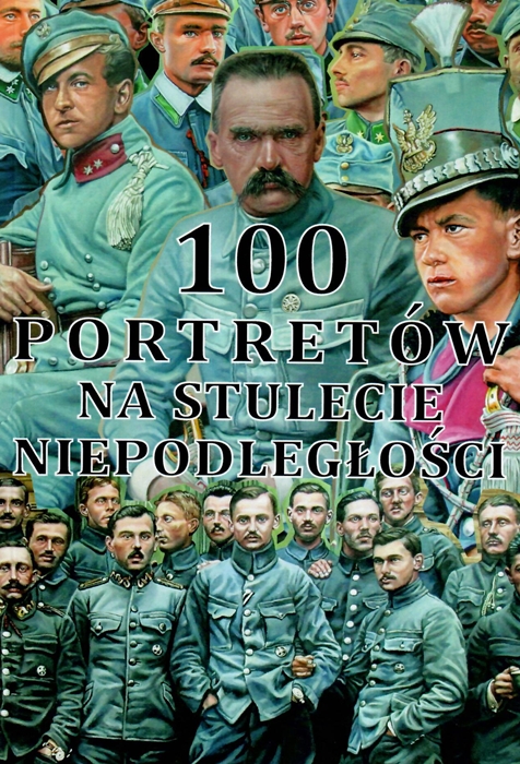 100 portretw na stulecie niepodlegoci