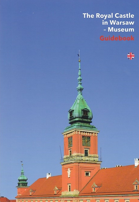 The Royal Castle in Warsaw - Museum. Guidebook  