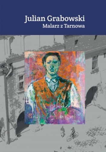 Julian Grabowski
Malarz z Tarnowa