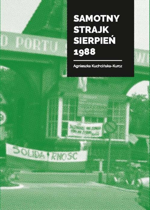 Samotny strajk. Sierpień 1988