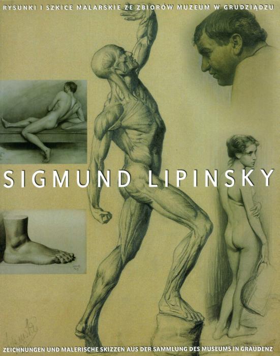 Sigmund Lipinsky. Rysunki i szkice malarskie ze zbiorw Muzeum w Grudzidzu