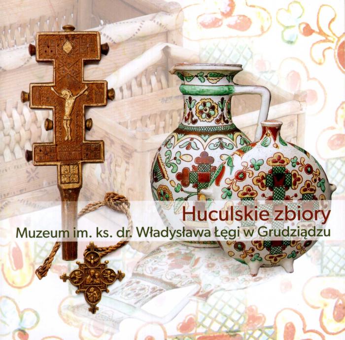 Huculskie zbiory Muzeum im. ks. dr. Wadysawa gi w Grudzidzu