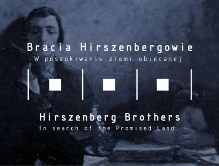 Bracia Hirszenbergowie. W poszukiwaniu ziemi obiecanej / Hirszenberg Brothers. In search of the Promised Land