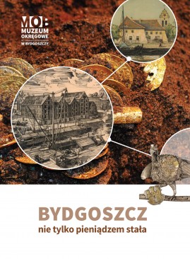 Bydgoszcz nie tylko pienidzem staa - informator wystawy