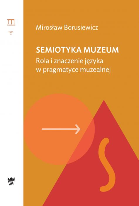 Semiotyka muzeum. Rola i znaczenie jzyka w pragmatyce muzealnej