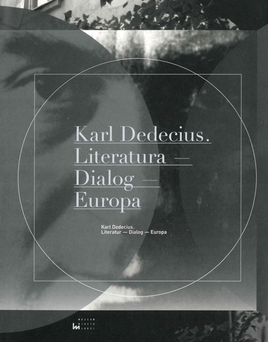 Karl Dedecius. Literatura – Dialog — Europa.