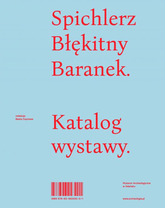 Spichlerz Błękitny Baranek. Katalog wystawy