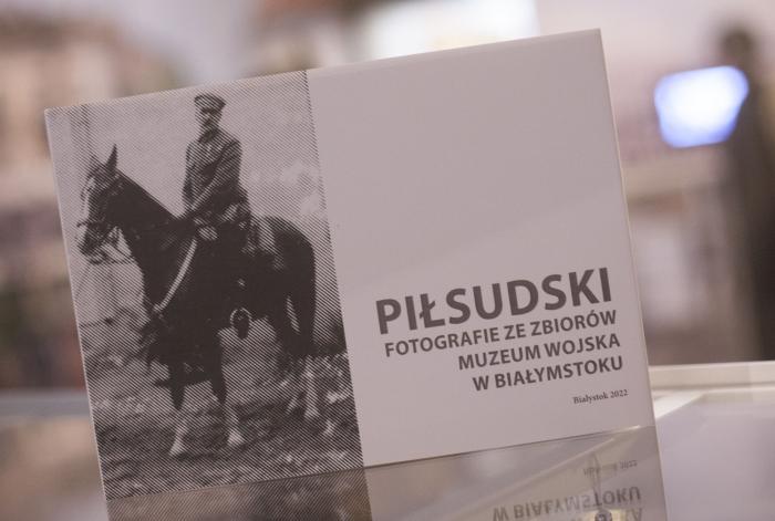 Album „Piłsudski. Fotografie ze zbiorów Muzeum Wojska w Białymstoku”