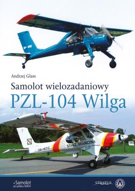 Samolot Wielozadaniowy PZL-104 Wilga
ISBN 978-83-66042-23-0