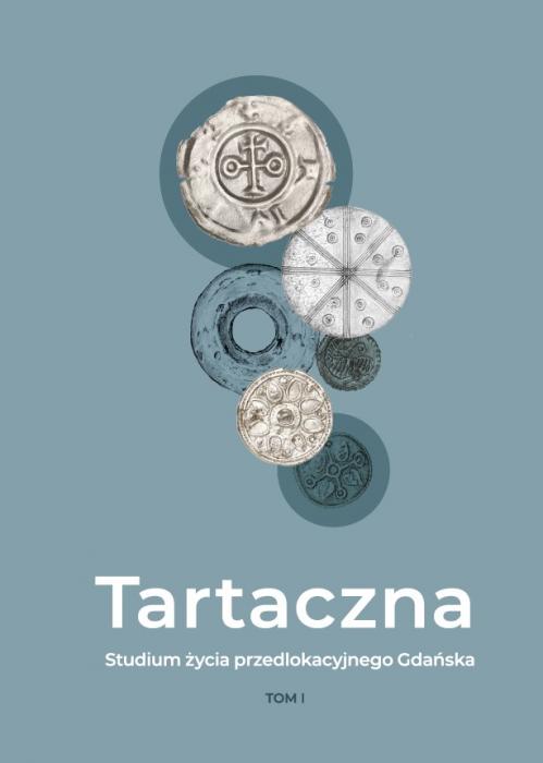 Tartaczna. Studium ycia przedlokacyjnego Gdaska, tom I-II