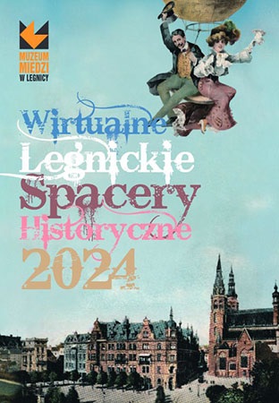 Wirtualne Legnickie Spacery Historyczne 2024 - przewodnik po zabytkach