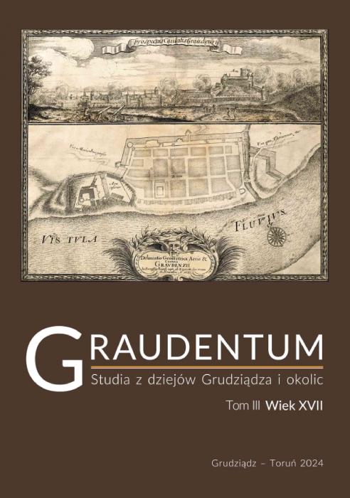 Graudentum. Studia z dziejw Grudzidza i okolic, tom III. Wiek XVII