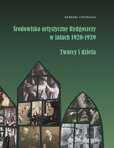 Barbara Chojnacka, Środowisko artystyczne Bydgoszczy w latach 1920- 1939. Twórcy i dzieła