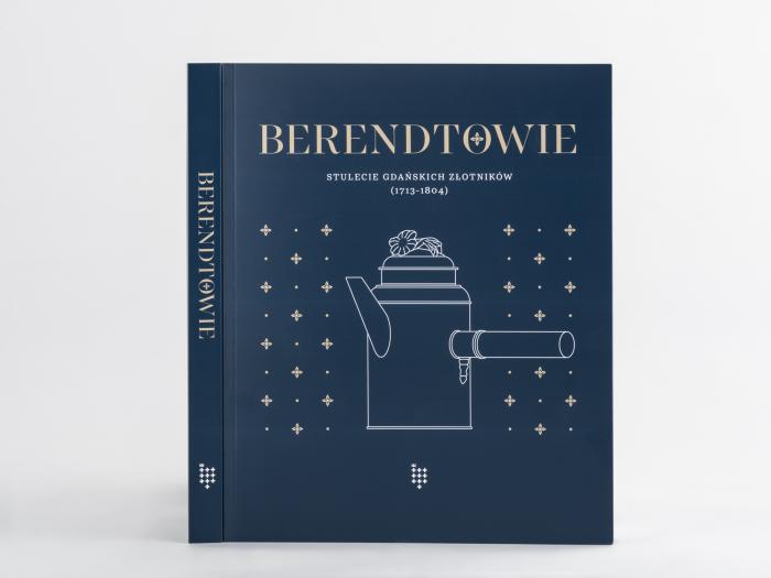 Berendtowie. Stulecie gdańskich złotników (1713-1804)