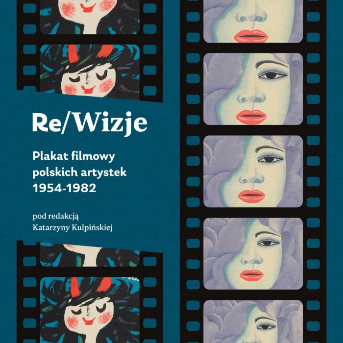 Re/ Wizje. Plakat filmowy polskich artystek 1954-1982