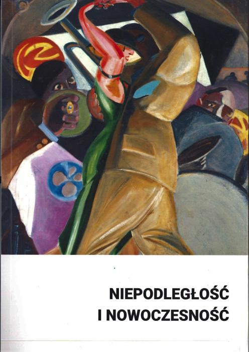 Niepodleg�o�� i Nowoczesno��. Studia z historii sztuki
