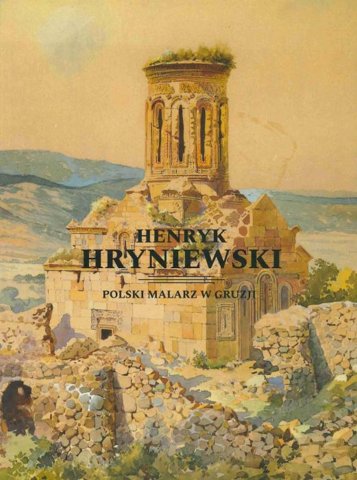 Henryk Hryniewski. Polski malarz w Gruzji