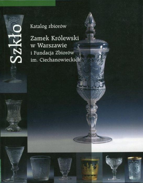 Szko. Katalog zbiorw. Zamek Krlewski w Warszawie i Fundacja Zbiorw im. Ciechanowieckich