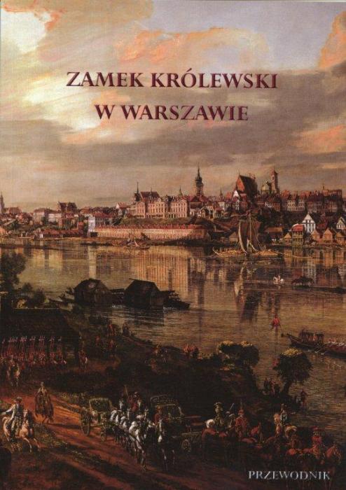 Zamek Krlewski w Warszawie. Przewodnik
