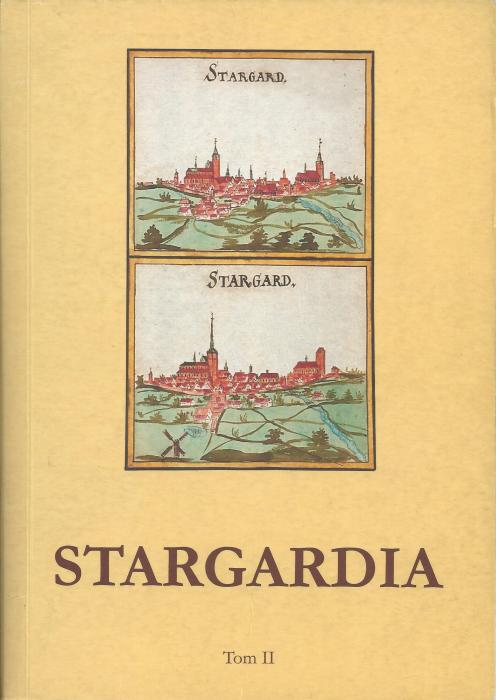 Stargardia. 
Rocznik Muzeum w Stargardzie powicony przeszoci i kulturze Pomorza.Tom 2